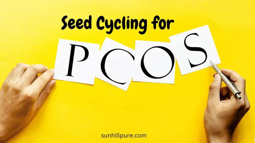 Seed Cycling for PCOS