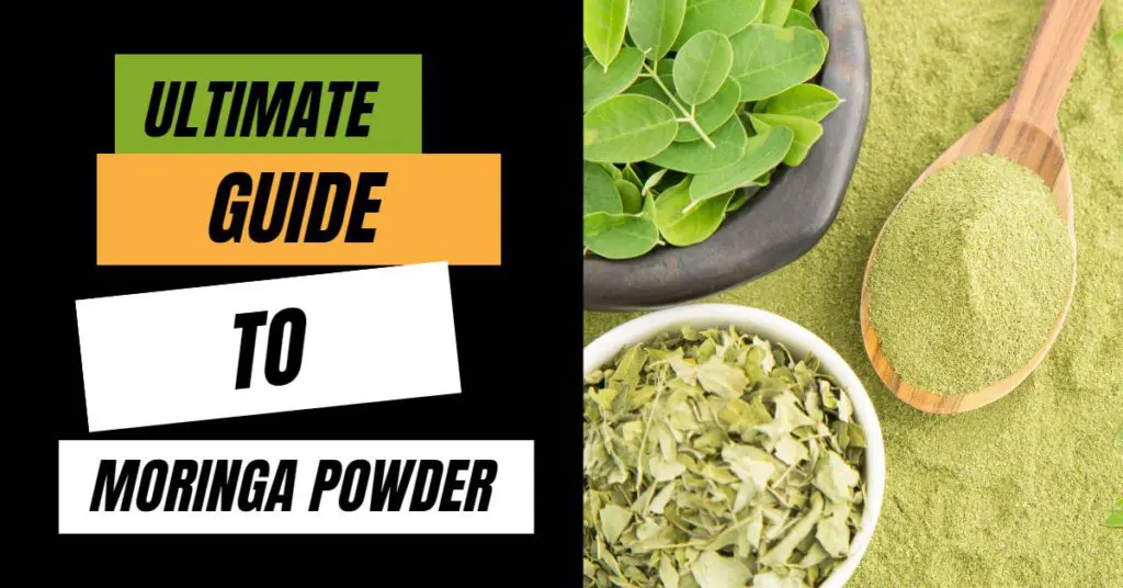 Ultimate Guide to Moringa Powder