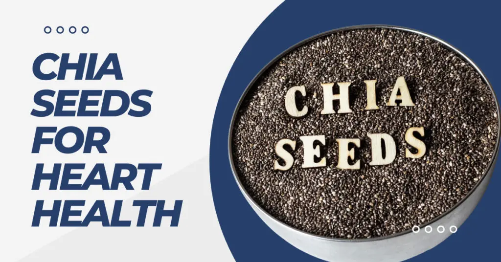 Chia Seeds For Heart Health