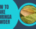 How to make moringa powder
