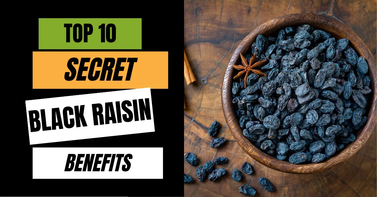 Top 10 Black Raisins Benefits
