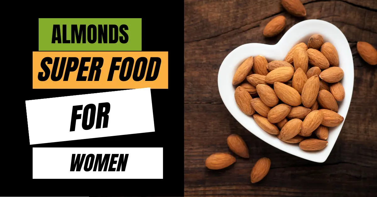 Almonds Best Super Food For Women